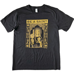 Be A Saint Unisex Shirt