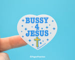 Bussy For Jesus Sticker