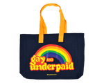 Gay and Underpaid Tote