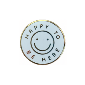 Happy To Be Here Enamel Pin