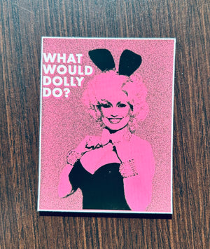 What Would Dolly Do? Sticker