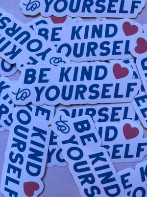 Be Kind to Yourself Sticker
