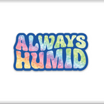 Always Humid Glitter Sticker