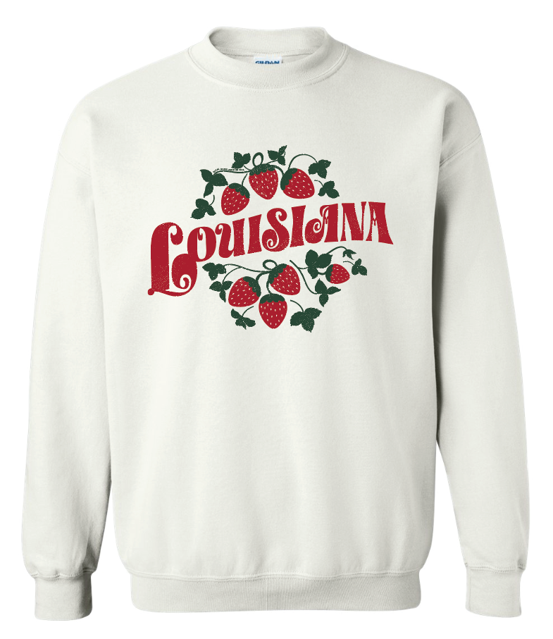 Louisiana Strawberry Sweatshirt: Local Looks Good On You