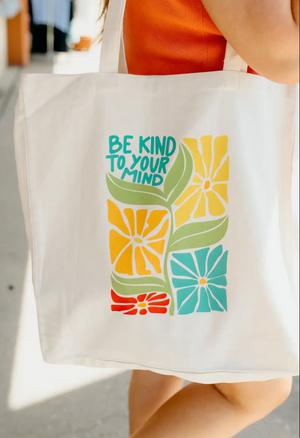 Be Kind to Your Mind Tote