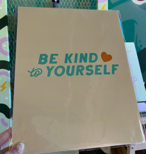 Be Kind to Yourself 8x10