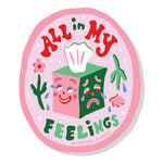 All in My Feelings Sticker