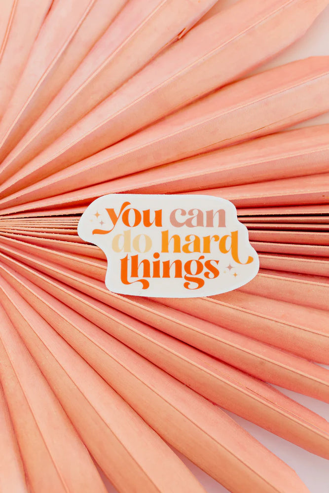 You Can Do Hard Things Sticker