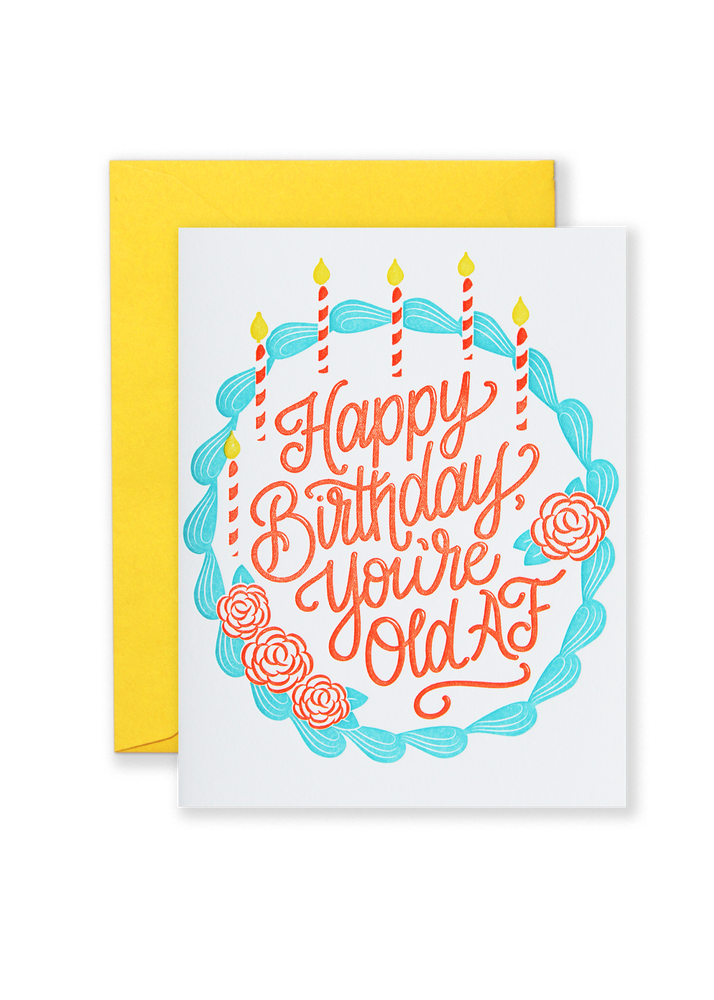 Happy Birthday You`re Old AF Greeting Card