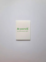Be Yourself!