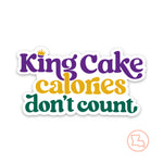 King Cake Calories Don't Count© | Sticker