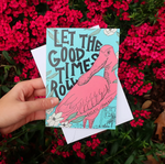 Aline Prints + Design Spoonbill Let The Good Times Roll Greeting Card