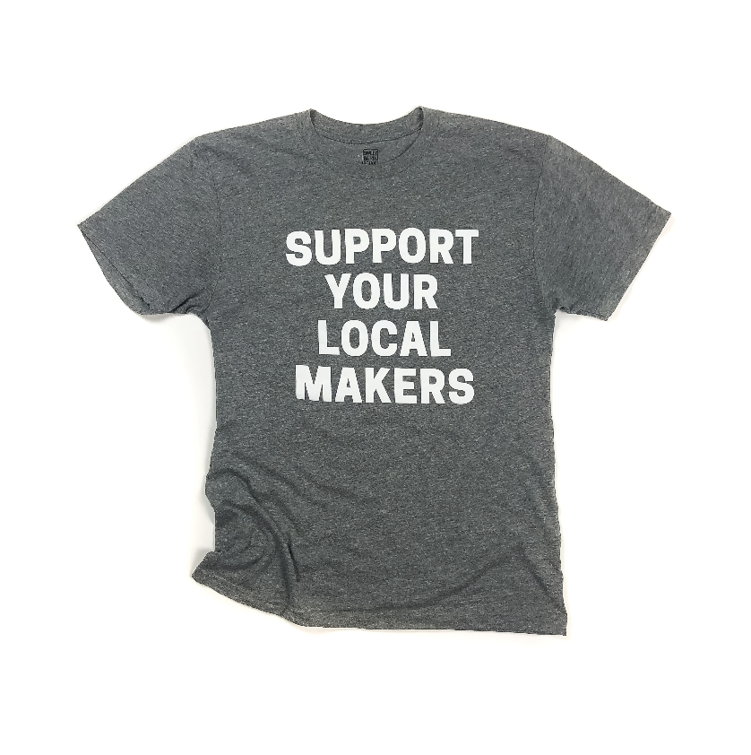 Support Your Local Makers Grey