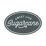 Sweet Like Sugarcane Sticker