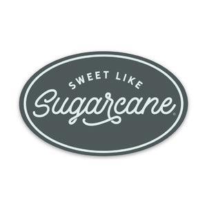 Sweet Like Sugarcane Sticker