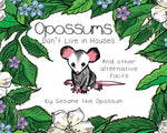 "Opossums Don't Live in Houses" Picture Book