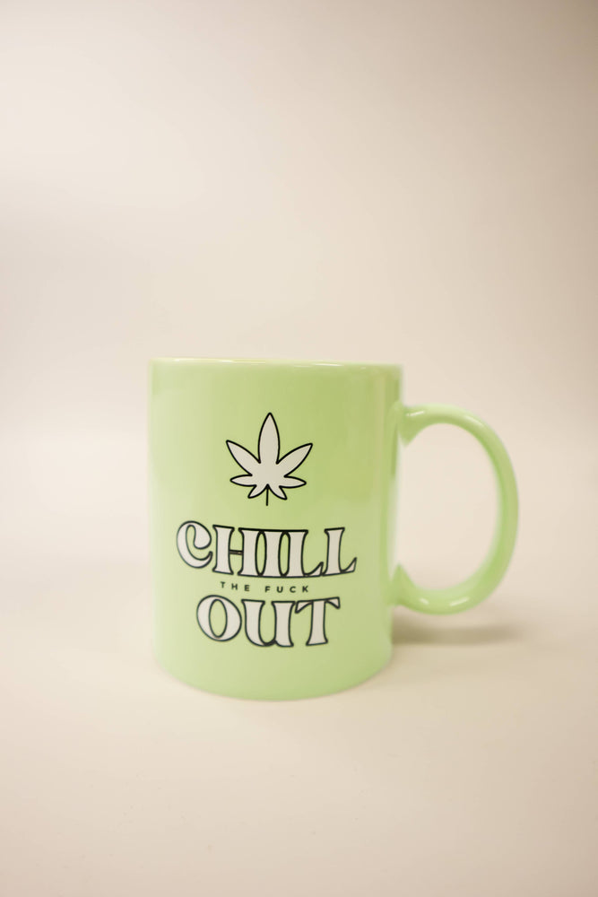 Chill The Fuck Out - Mug